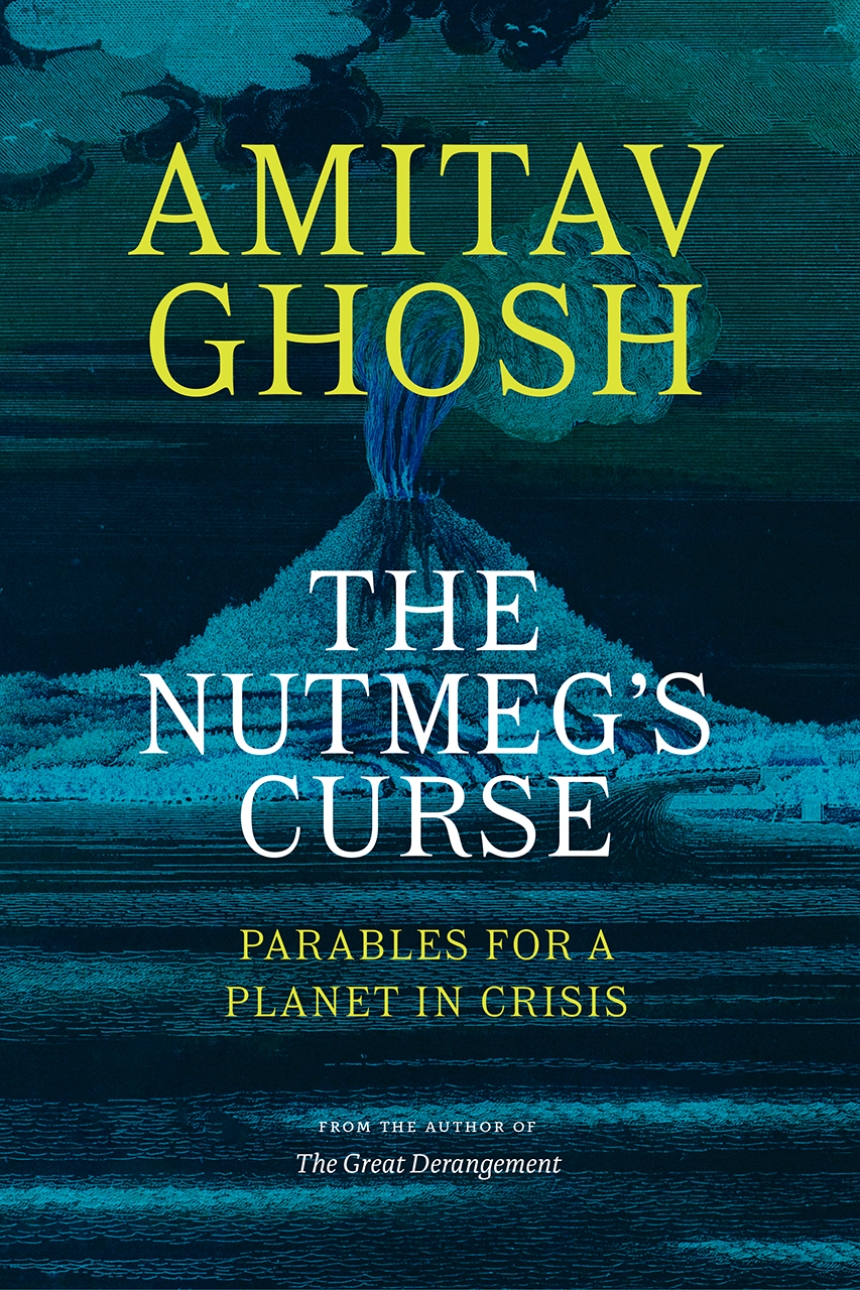 Front cover of The Nutmeg's Curse by Amitav Ghosh